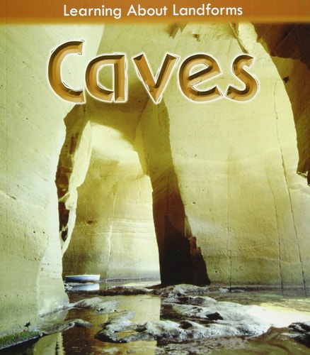 Caves (Young Explorer: Learning about Landforms) by Ellen Labrecque