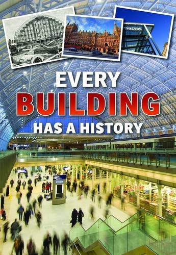 Every Building Has a History (Everything Has a History) by Andrew Langley
