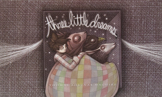 Three Little Dreams by Thomas Aquinas Maguire