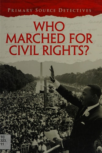 Who Marched for Civil Rights? by Richard Spilsbury
