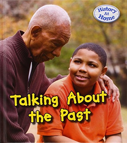 Talking about the Past (Young Explorer: History at Home) by Nick Hunter