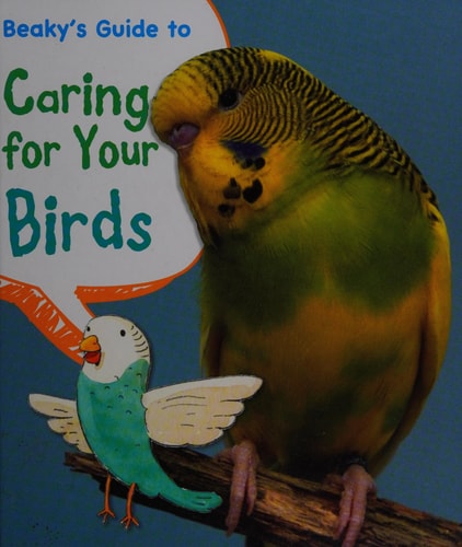 Beaky's Guide to Caring for Your Bird (Young Explorer: Pets' Guides) by Isabel Thomas