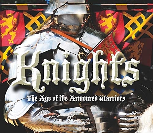 Knights: The Age of the Armoured Warriors (Y) by Simon Adams