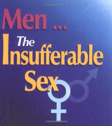 Men ... the Insufferable Sex by Ravette Publishing, Limited