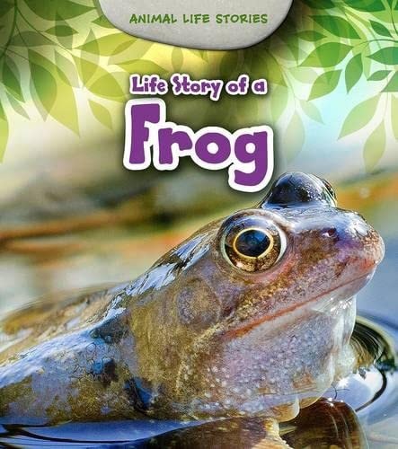 Life Story of a Frog (Young Explorer: Animal Life Stories) by Charlotte Guillain
