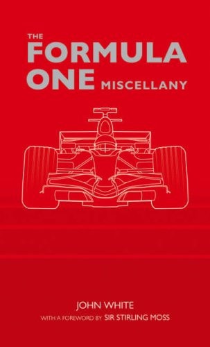 The Formula One Miscellany by John David Thomas White