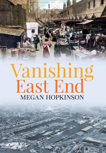 Vanishing East End by Megan Hopkinson