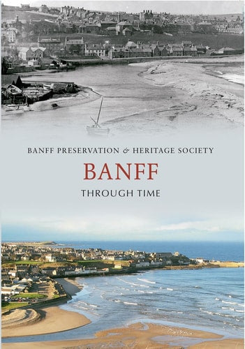 Banff Through Time by Banff Preservation & Heritage Society