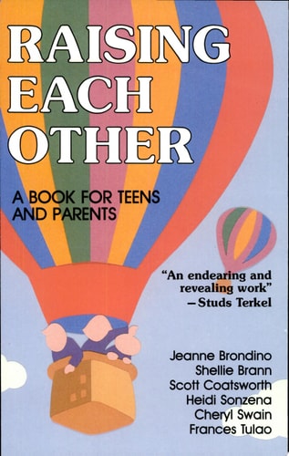 Raising Each Other A Book for Teens and Parents by Jeanne Brondino