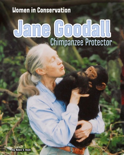 Jane Goodall Chimpanzee Protector by Robin S. Doak