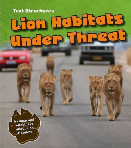 Lion Habitats Under Threat A Cause and Effect Text by Phillip W. Simpson
