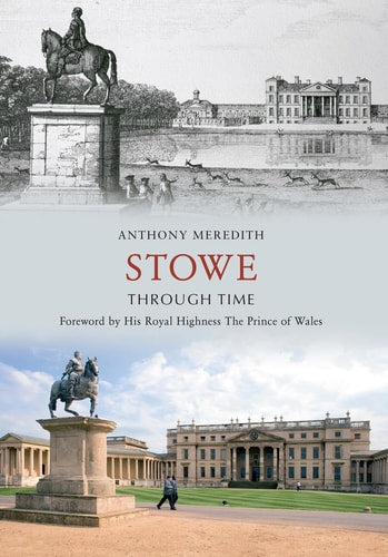 Stowe Through Time by Anthony Meredith