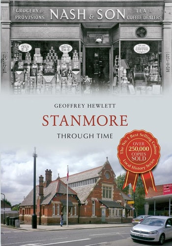 Stanmore Through Time by Geoffrey Hewlett
