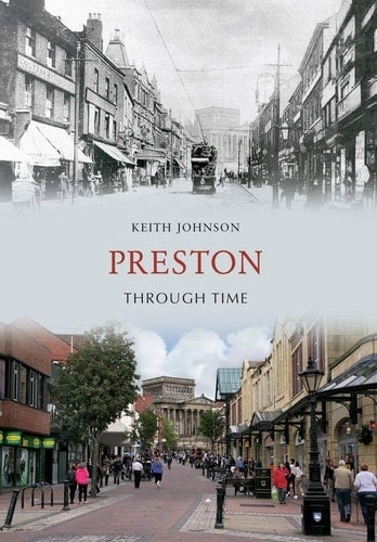 Preston Through Time by Keith Johnson