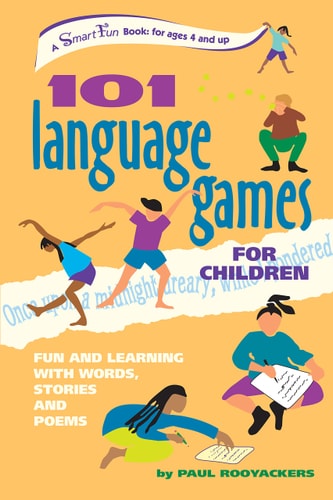 101 Language Games for Children: Fun and Learning with Words, Stories and Poems (SmartFun Activity Books) by Paul Rooyackers