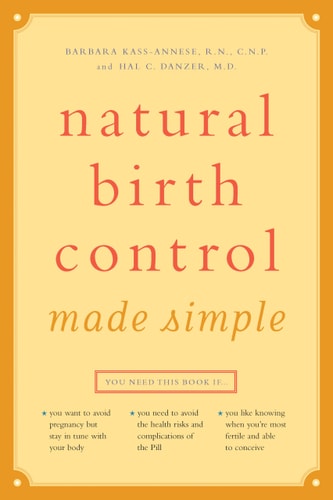 natural_birth_control_made_simple_a01 by barbara-kass-annese-and-hal-danzer