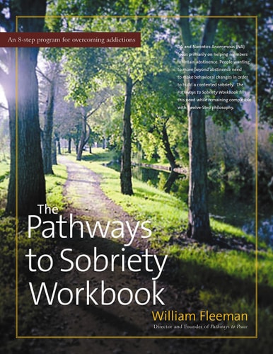 The Pathways to Sobriety Workbook by William Fleeman