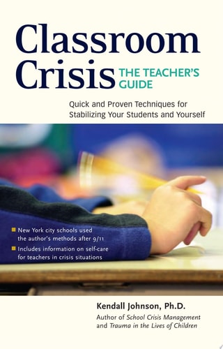 Classroom Crisis The Teacher's Guide by Kendall Johnson