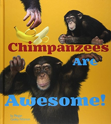 Chimpanzees Are Awesome! (A+ Books: Awesome African Animals) by Peterson, Megan Cooley