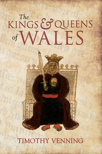 The Kings & Queens of Wales by Timothy Venning