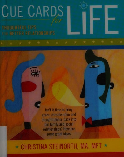 Cue Cards for Life: Thoughtful Tips for Better Relationships by Christina Steinorth