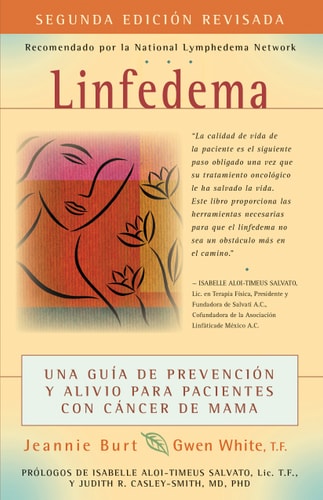 Linfedema (Lymphedema): Una Guía de Prevenci+¦n y Sanaci+¦n Para Pacientes Con Cáncer De Mama (A Breast Cancer Patient's Guide to Prevention and Healing) (Spanish Edition) by Jeannie Burt, Gwen White T.F.