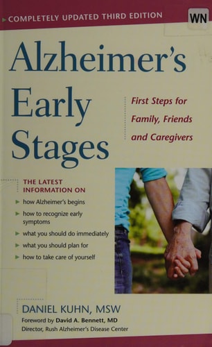 Alzheimer's Early Stages: First Steps for Family, Friends, and Caregivers, 3rd edition by Daniel Kuhn MSW
