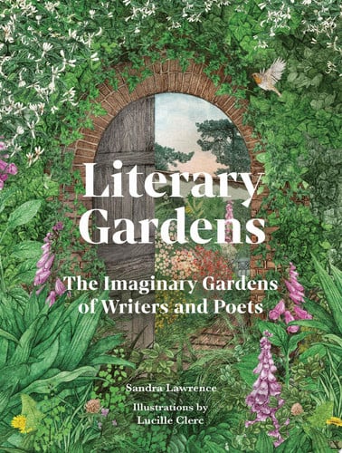 Literary gardens: the imaginary gardens of writers and poets by Lawrence, Sandra (Vocalist)