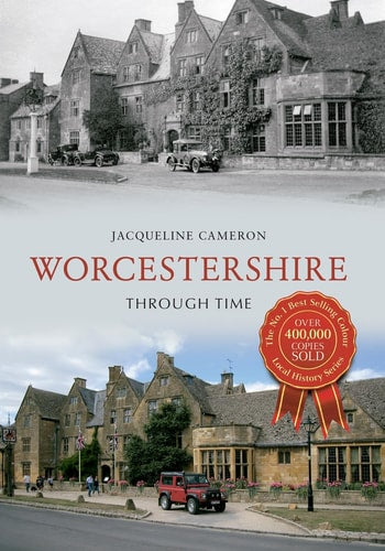 Worcestershire Through Time by Jacqueline Cameron