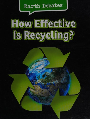 How Effective Is Recycling? by Catherine Chambers
