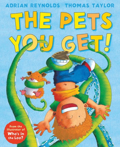 The Pets You Get! by Thomas Taylor, Adrian Reynolds
