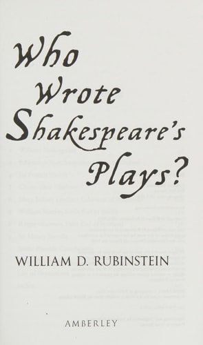 Who Wrote Shakespeare's Plays? by William D. Rubinstein