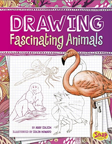 Drawing Fascinating Animals (Snap Books: Drawing Amazing Animals) by Abby Colich