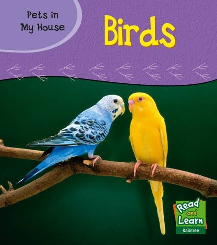 Birds (Read and Learn: Pets in My House) (Read and Learn: Pets in My House) by Patricia Whitehouse