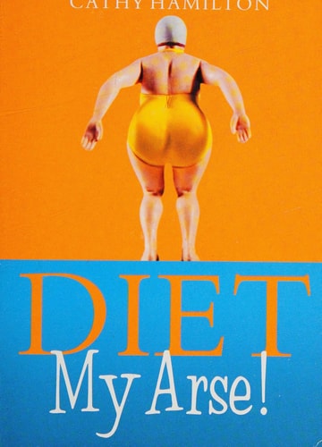 Diet...My Arse by hamilton-cathy