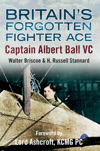 Britain's Forgotten Fighter Ace Captain Ball VC by Walter A. Briscoe, H. Russell Stannard