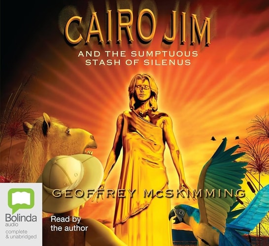 Cairo Jim and the Lagoon of Tidal Magnificence A Sumatran Tale of Splendour by Geoffrey McSkimming