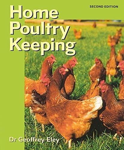Home Poultry Keeping by Geoffrey Eley