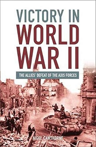 Victory in World War II by Cawthorne Nigel