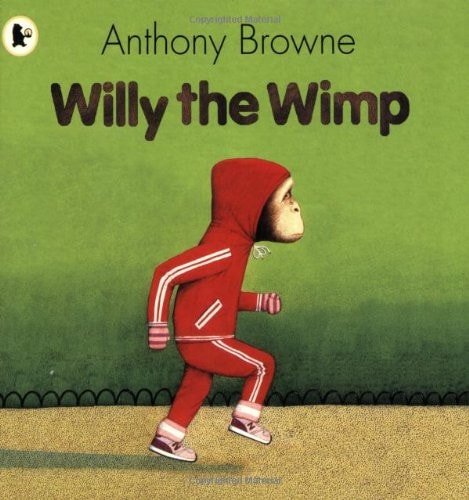 Willy the Wimp by Anthony Browne