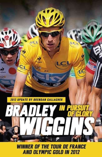 In Pursuit of Glory by Bradley Wiggins