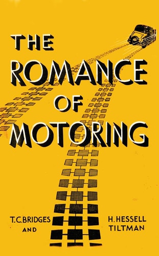 The Romance of Motoring (The Fast Set: Classic Motor Books) by T. C. Bridges, H. Hessell-Tiltman