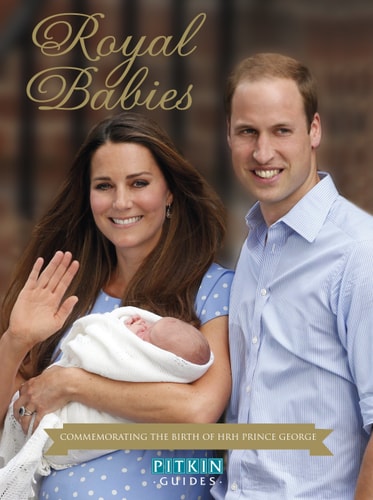 Royal Babies: Commemorating the Birth of HRH Prince George by Annie Bullen