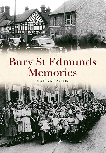 Bury St Edmunds Memories by Martyn Taylor