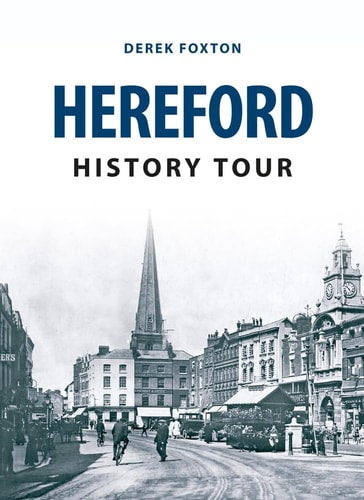 Hereford History Tour by Derek Foxton