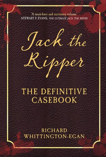 Jack the Ripper: The Definitive Casebook by Richard Whittington-Egan