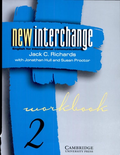 New Interchange Workbook 2: English for International Communication by Jack C. Richards, Jonathan Hull, Susan Proctor
