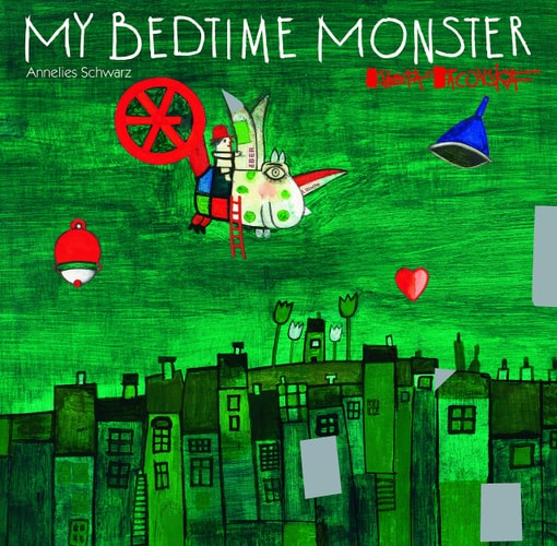 My Bedtime Monster by Annelies Schwarz