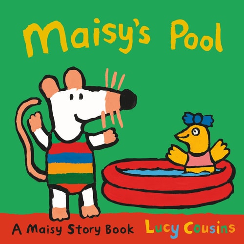 Maisy's Pool by Lucy Cousins Lucy Cousins (illustrator)