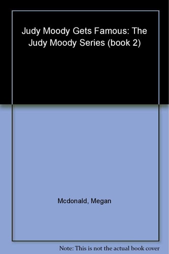 Judy Moody Gets Famous! by Megan McDonald